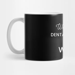 Will give dental advice for wine typography design for wine loving dentists and orthodontists Mug